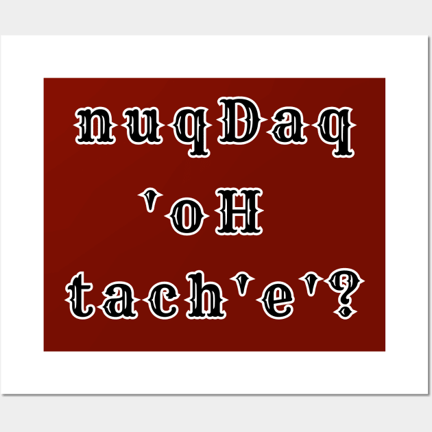 Where's the Bar? - nuqDaq 'oH tach'e'? Revised (MD23KL002b) Wall Art by Maikell Designs